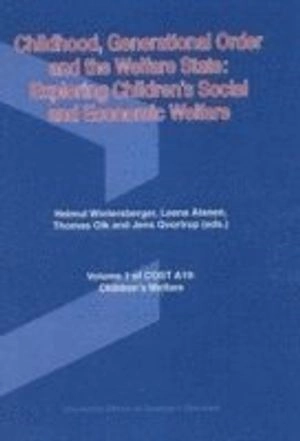 Childhood, generational order and the welfare state : exploring children's social and economic welfare; Helmut Wintersberger; 2007