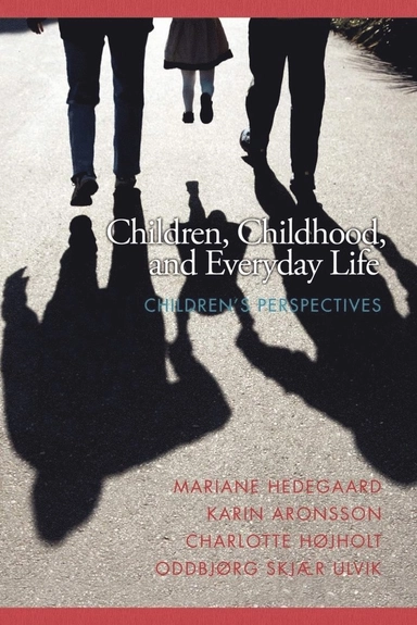 Children, childhood, and everyday life : children's perspective