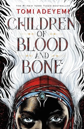 Children of blood and bone; Tomi Adeyemi; 2018