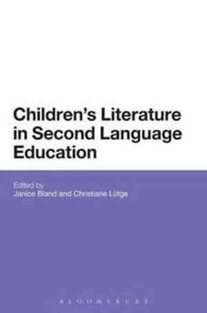Children's Literature in Second Language Education; Janice Bland; 2014