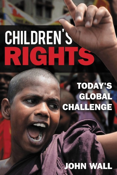 Children's rights : today's global challenge; John Wall; 2017