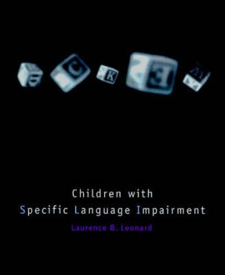 Children with specific language impairment; Laurence B. Leonard; 1998
