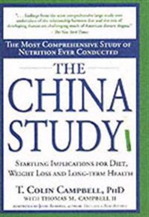 China study - the most comprehensive study of nutrition ever conducted and; T. Colin Campbell; 2004