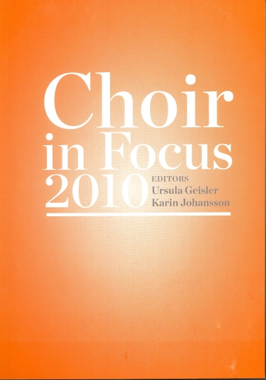 Choir in Focus 2010; Ursula Geisler, Karin Johansson; 2010