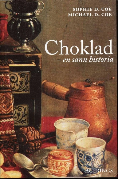 Choklad : en sann historia; Sophie D Coe, Michael D Coe; 2008