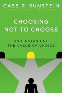 Choosing not to choose : understanding the value of choice