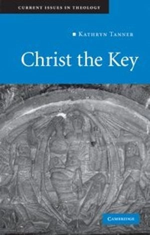 Christ the key; Kathryn Tanner; 2010