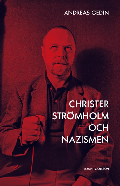 Christer Strömholm och nazismen : hur en liten sanning döljer en större