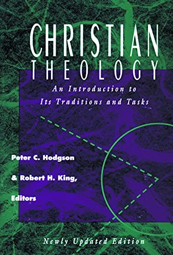 Christian theology : an introduction to its traditions and tasks; Robert H King, Peter C Hodgson; 1994