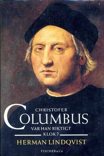 Christofer Columbus : var han riktigt klok?; Herman Lindqvist; 1992