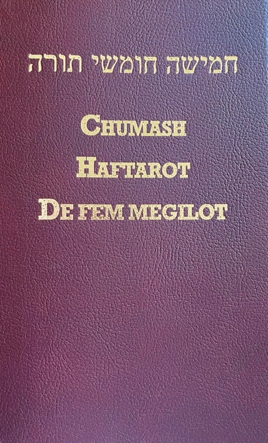 Chumash: (de fem Moseböckerna) med Haftarot för hela året (valda texter ur de profetiska böckerna) samt De fem Megilot - Höga Visan, Rut, Klagovisorna, Predikaren, Ester; Judiska församlingen i Stockholm, Mosaiska församlingen (Stockholm); 2023