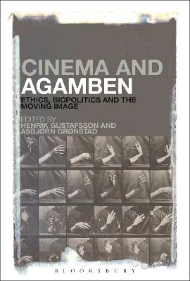 Cinema and Agamben : ethics, biopolitics and the moving image
