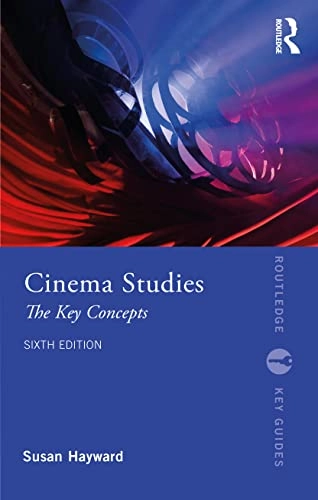 Cinema studies : the key concepts; Susan Hayward; 2023