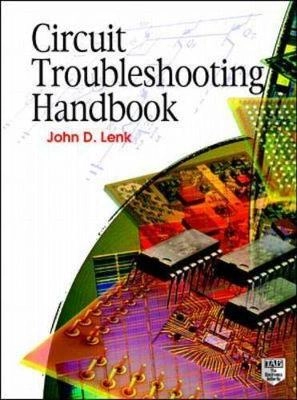 Circuit troubleshooting handbook; John D. Lenk; 1999