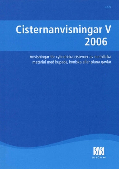 Cisternanvisningar V 2006 - Anvisningar för cylindriska cisterner av metall