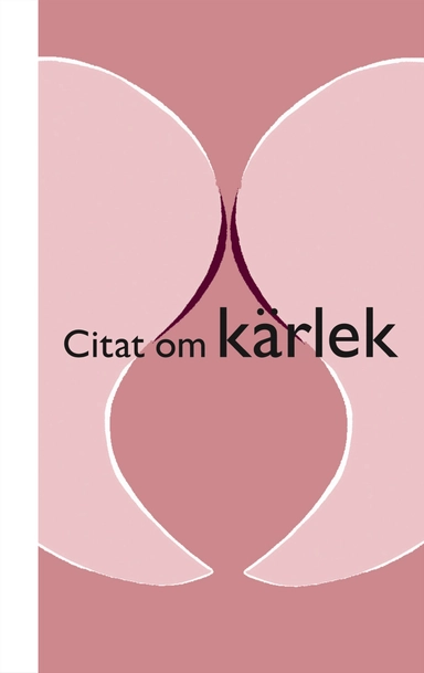 Citat om kärlek; Erik G. Johansson; 2006