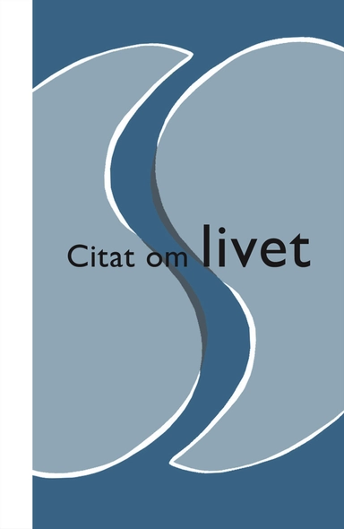 Citat om livet; Erik G. Johansson; 2006