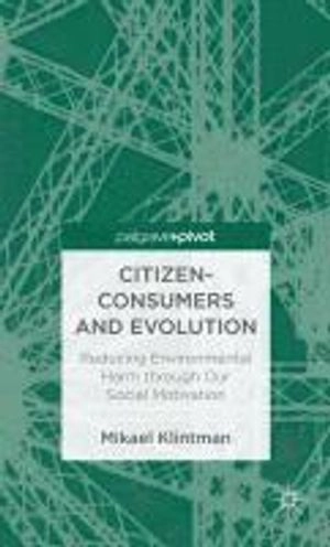 Citizen-consumers and evolution : reducing environmental harm through our social motivation