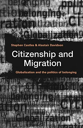 Citizenship and migration : globalization and the politics of belonging