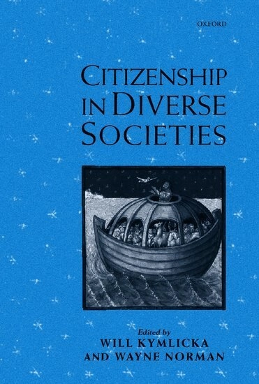 Citizenship in diverse societies; Will Kymlicka, Wayne Norman; 2000