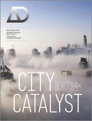 City Catalyst - Designing architecture for the global metropolis Architectu; Alexander Eisenschmidt; 2012