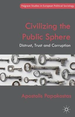 Civilizing the public sphere : distrust, trust and corruption