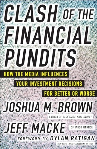 Clash of the financial pundits : how the media influences your investment decisions for better or worse [Elektronisk resurs]