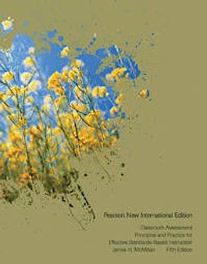 Classroom Assessment: Pearson New International Edition