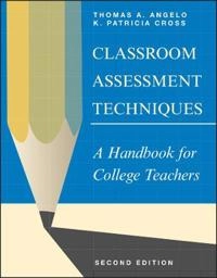 Classroom assessment techniques : a handbook for college teachers; Thomas A. Angelo; 1993