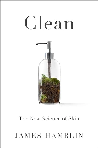 Clean : the New Science of Skin; James Hamblin; 2020