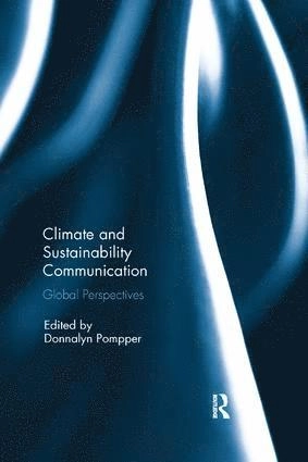 Climate and sustainability communication : global perspectives; Donnalyn Pompper; 2018