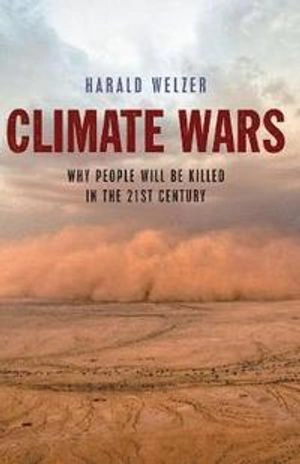 Climate Wars: What People Will Be Killed For in the 21st Century