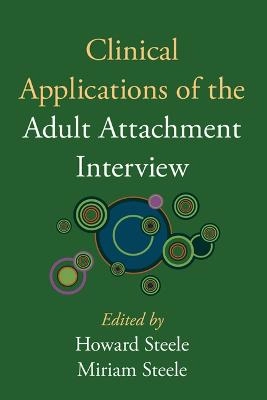 Clinical applications of the adult attachment interview; Howard Steele, Miriam Steele; 2008