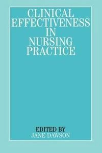 Clinical effectiveness in nursing practice; Jane Dawson; 2000