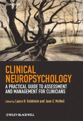Clinical Neuropsychology: A Practical Guide to Assessment and Management fo; Laura H. Goldstein, Jane E. McNeil; 2012