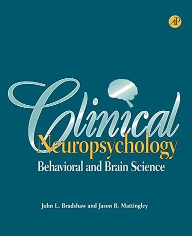 Clinical neuropsychology : behavioral and brain science; John L. Bradshaw; 1995