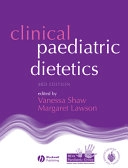 Clinical Paediatric Dietetics; Editor:Vanessa Shaw, Editor:Margaret Lawson; 2007