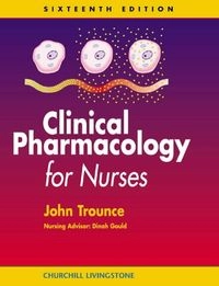 Clinical Pharmacology for Nurses; John Trounce; 1999