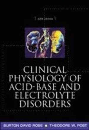 Clinical physiology of acid-base and electrolyte disorders; Burton David Rose; 2001