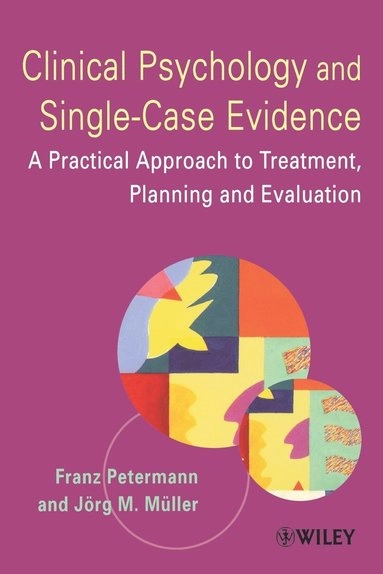 Clinical Psychology and Single-Case Evidence: A Practical Approach to Treat; Franz Petermann; 2001