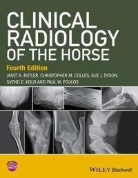 Clinical Radiology of the Horse; Janet Butler, Chris Colles, Sue Dyson, Svend Kold; 2016