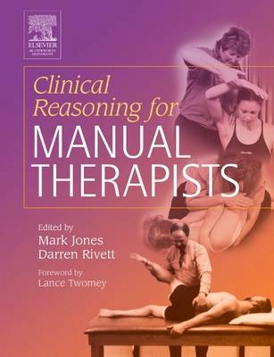 Clinical reasoning for manual therapists; Mark A. Jones, Darren A. Rivett; 2004