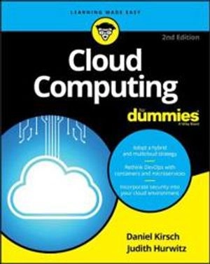 Cloud Computing For Dummies; Judith S Hurwitz, Daniel Kirsch; 2020