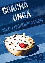 Coacha unga med livskompassen; Börje Peratt; 2008