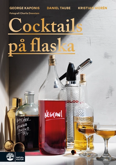 Cocktails på flaska; George Kaponis, Kristian Morén, Daniel Taube; 2017