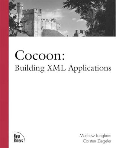 Cocoon : building XML applications / Matthew Langham, Carsten Ziegeler. [electronic resource] [Elektronisk resurs]; Matthew. Langham; -