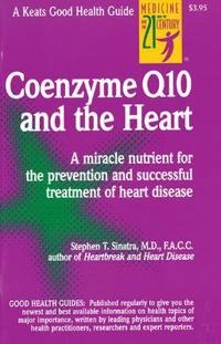 Coenzyme Q10 And The Heart; Stephen Sinatra, Stephen T Sinatra, Stephen T Sinatra; 1999