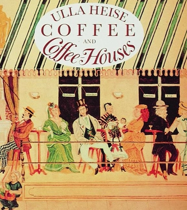 Coffee and coffee houses; Ulla Heise; 1997