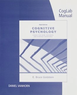 CogLab manual [to accompany] Cognitive psychology : connecting mind, research and everyday experience, Third edition, E. Bruce Goldstein; Daniel. VanHorn; 2011