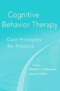 Cognitive Behavior Therapy; William T. O'Donohue, Jane E. Fisher; 2012